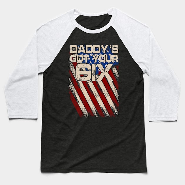 Daddy's Got Your six Baseball T-Shirt by Emart